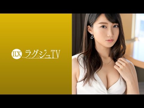 259LUXU-1076 ラグジュTV 1069 エロいスイッチが入った途端、小悪魔のような表情を浮かべねっとりとした舌使いを披露！止めどない快楽に感度が増した体が歓喜の反応を魅せる！